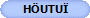 HÖUTUÏ